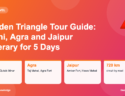 Infographic: Golden Triangle Tour Guide: Delhi, Agra and Jaipur Itinerary for 5 Days