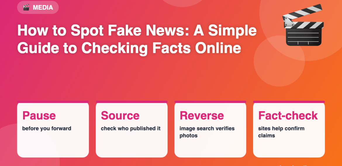 How to Spot Fake News: A Simple Guide to Checking Facts Online